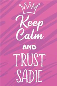 Keep Calm and Trust Sadie