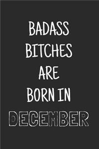Badass bitches are born in december