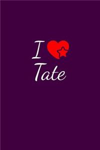 I love Tate