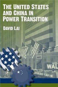 The United States and China in Power Transition