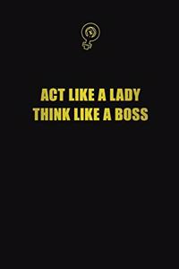 Act like a lady, think like a boss