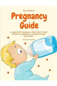 Simple Pregnancy Guide