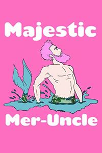 Majestic Meruncle