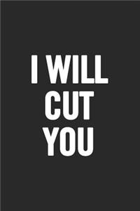 I Will Cut You