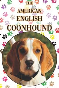 American English Coonhound: A Complete and Comprehensive Beginners Guide To: Buying, Owning, Health, Grooming, Training, Obedience, Understanding and Caring for Your American E