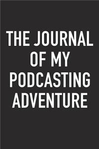 The Journal of My Podcasting Adventure