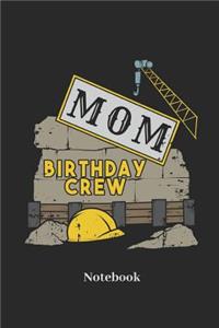 Mom Birthday Crew Notebook
