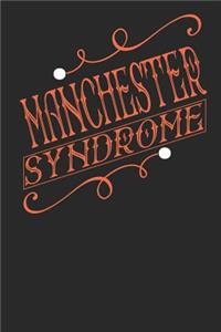 Manchester Syndrome