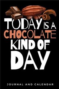 Today Is A Chocolate Kind Of Day