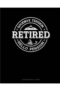 Retired - Goodbye Tension Hello Pension