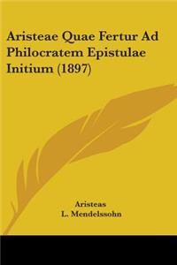 Aristeae Quae Fertur Ad Philocratem Epistulae Initium (1897)