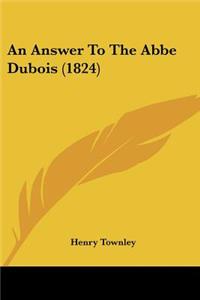 Answer To The Abbe Dubois (1824)