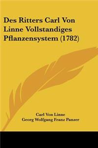 Des Ritters Carl Von Linne Vollstandiges Pflanzensystem (1782)