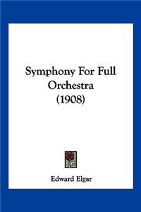 Symphony for Full Orchestra (1908)