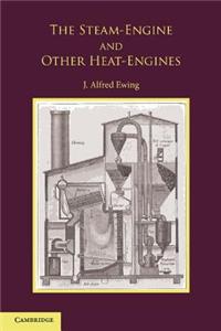 Steam-Engine and Other Heat-Engines