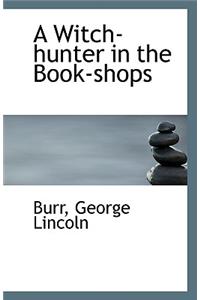 A Witch-Hunter in the Book-Shops