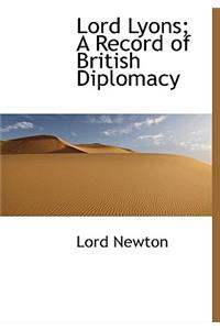 Lord Lyons; A Record of British Diplomacy