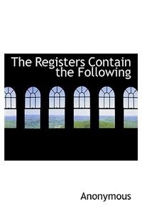 The Registers Contain the Following