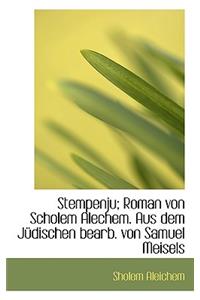 Stempenju; Roman Von Scholem Alechem. Aus Dem Judischen Bearb. Von Samuel Meisels