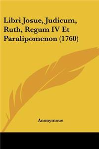Libri Josue, Judicum, Ruth, Regum IV Et Paralipomenon (1760)