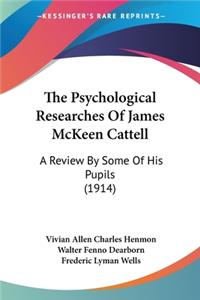 Psychological Researches Of James McKeen Cattell
