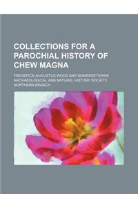 Collections for a Parochial History of Chew Magna