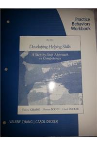 Practice Behaviors Workbook for Chang/Scott/Decker's Developing Helping Skills: A Step-by-Step Approach to Competency
