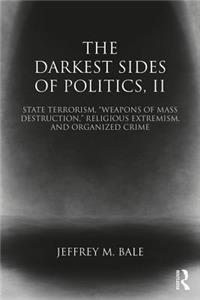 The Darkest Sides of Politics, II