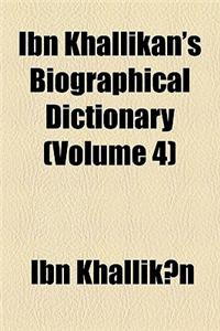 Ibn Khallikan's Biographical Dictionary (Volume 4)