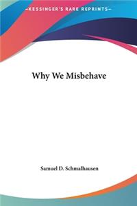 Why We Misbehave