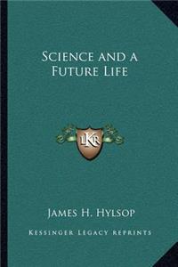 Science and a Future Life