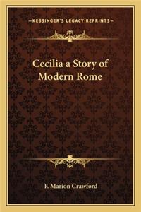 Cecilia a Story of Modern Rome