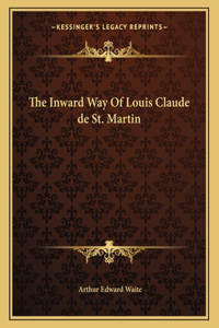 The Inward Way Of Louis Claude de St. Martin