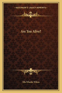 Are You Alive?