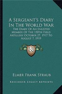 A Sergeant's Diary In The World War