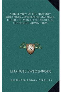 A Brief View of the Heavenly Doctrines Concerning Marriage, the Life of Man After Death and the Second Advent 1828