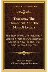 Thackeray the Humourist and the Man of Letters