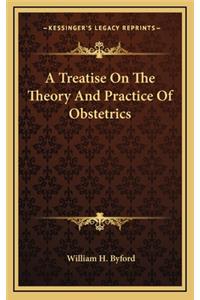 A Treatise on the Theory and Practice of Obstetrics