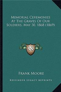 Memorial Ceremonies at the Graves of Our Soldiers, May 30, 1868 (1869)