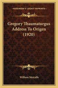 Gregory Thaumaturgus Address To Origen (1920)
