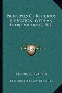 Principles of Religious Education, with an Introduction (1901)