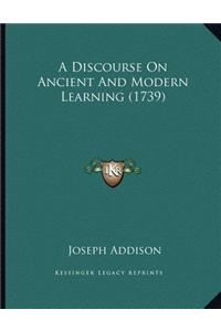 A Discourse On Ancient And Modern Learning (1739)