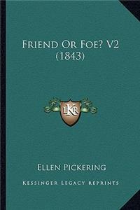 Friend Or Foe? V2 (1843)