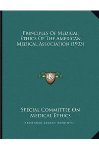 Principles Of Medical Ethics Of The American Medical Association (1903)