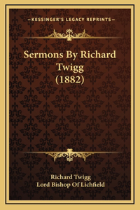 Sermons by Richard Twigg (1882)