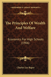 The Principles Of Wealth And Welfare