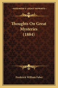 Thoughts on Great Mysteries (1884)