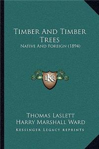 Timber and Timber Trees