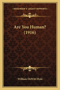 Are You Human? (1916)