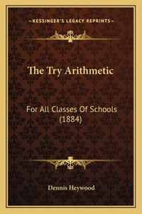 The Try Arithmetic